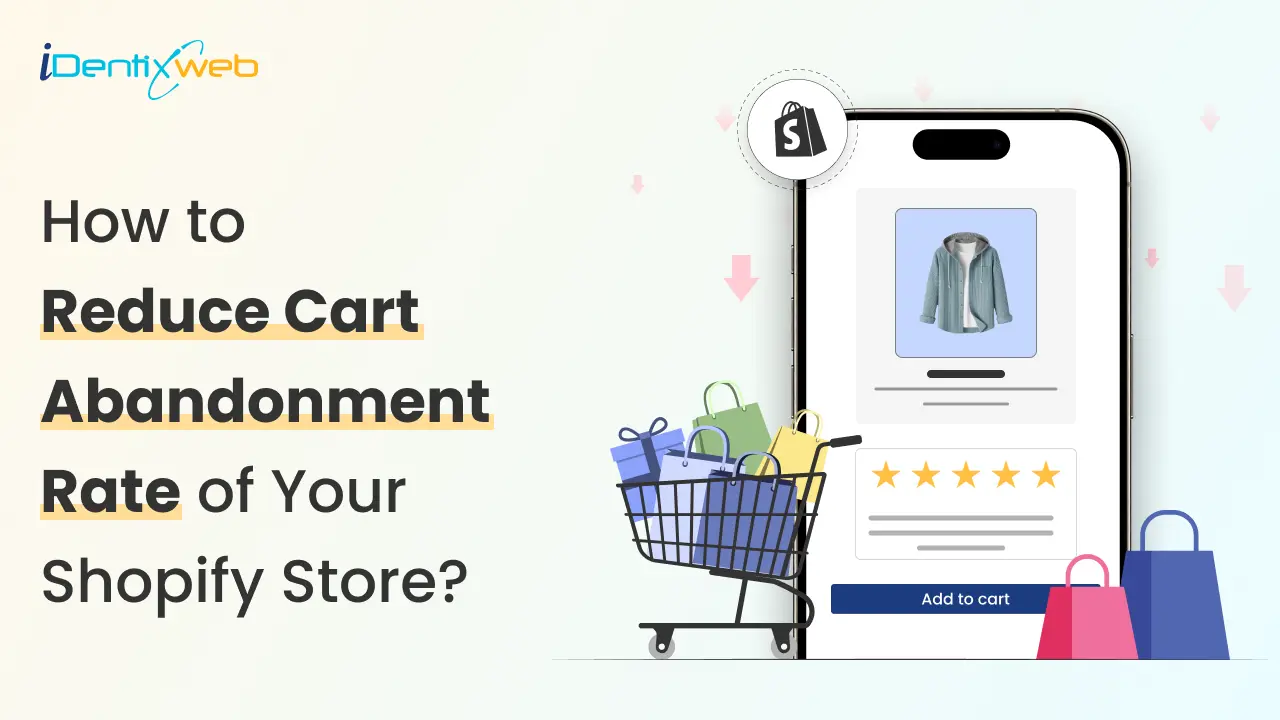 How to Reduce Cart Abandonment Rate of Your Shopify Store?