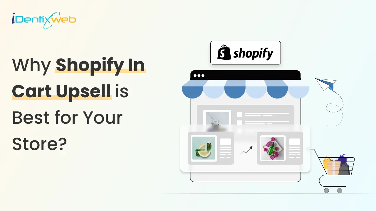 Why Shopify In Cart Upsell is Best for Your Store?
