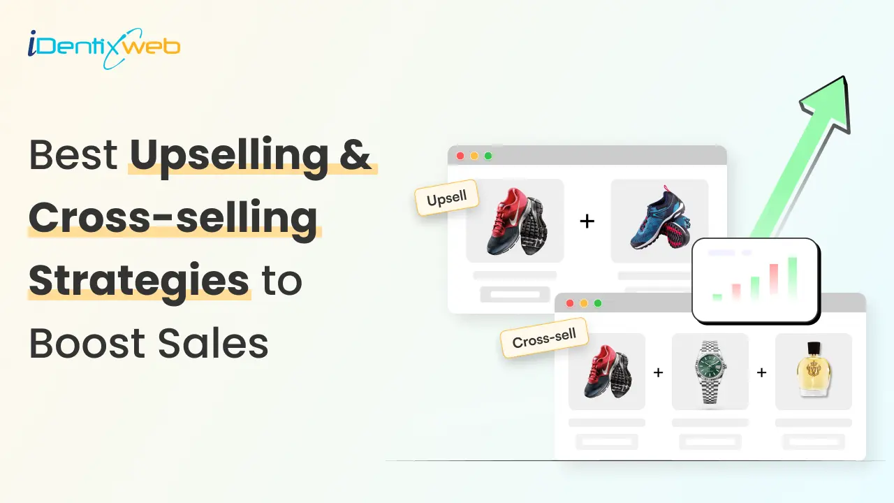 Best Upselling and Cross-Selling Strategies to Boost Your Revenue