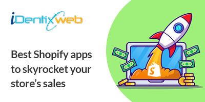 best-shopify-apps-to-skyrocket-your-sales