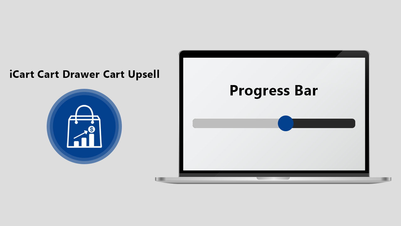 A Guide on Progress Bar Widget of iCart Cart Drawer Cart Upsell