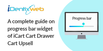 a-complete-guide-on-progress-bar-widget-of-icart-cart-drawer-cart-upsell