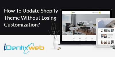 how-to-update-shopify-theme-without-losing-customization