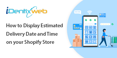 Display-Estimated-Delivery-Date-and-Time (1)
