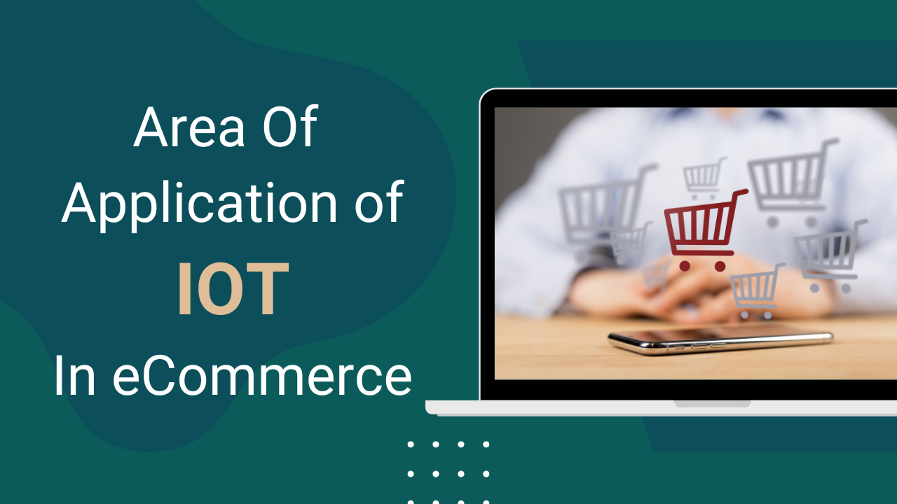 Area Of Application Of IoT In eCommerce