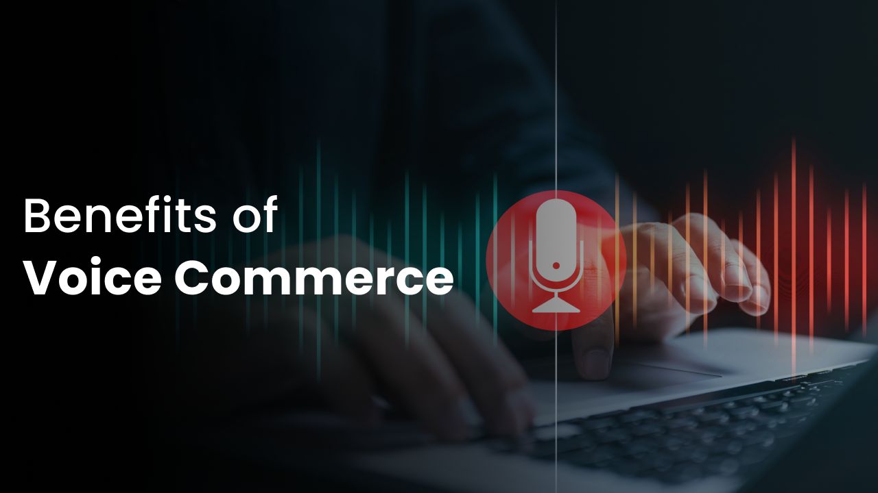 showing benefits of voice commerce