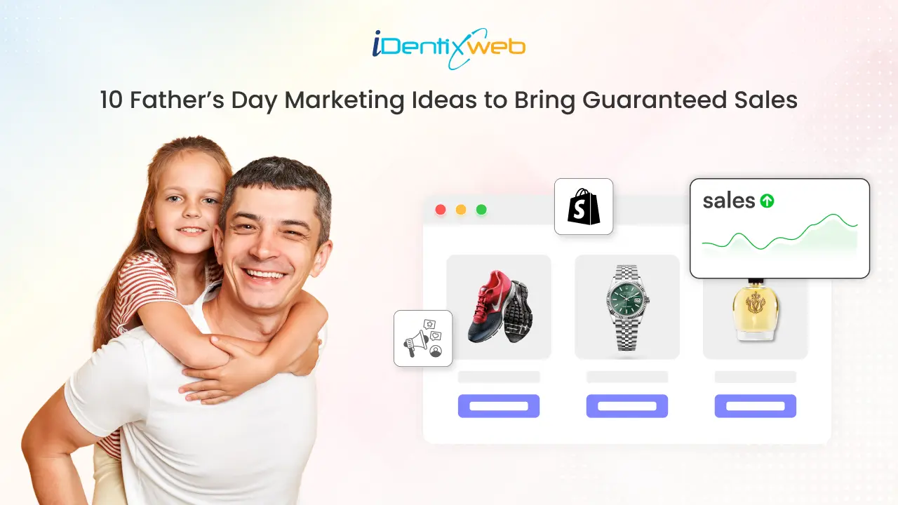 10 Father’s Day Marketing Ideas to Get Guaranteed Sales