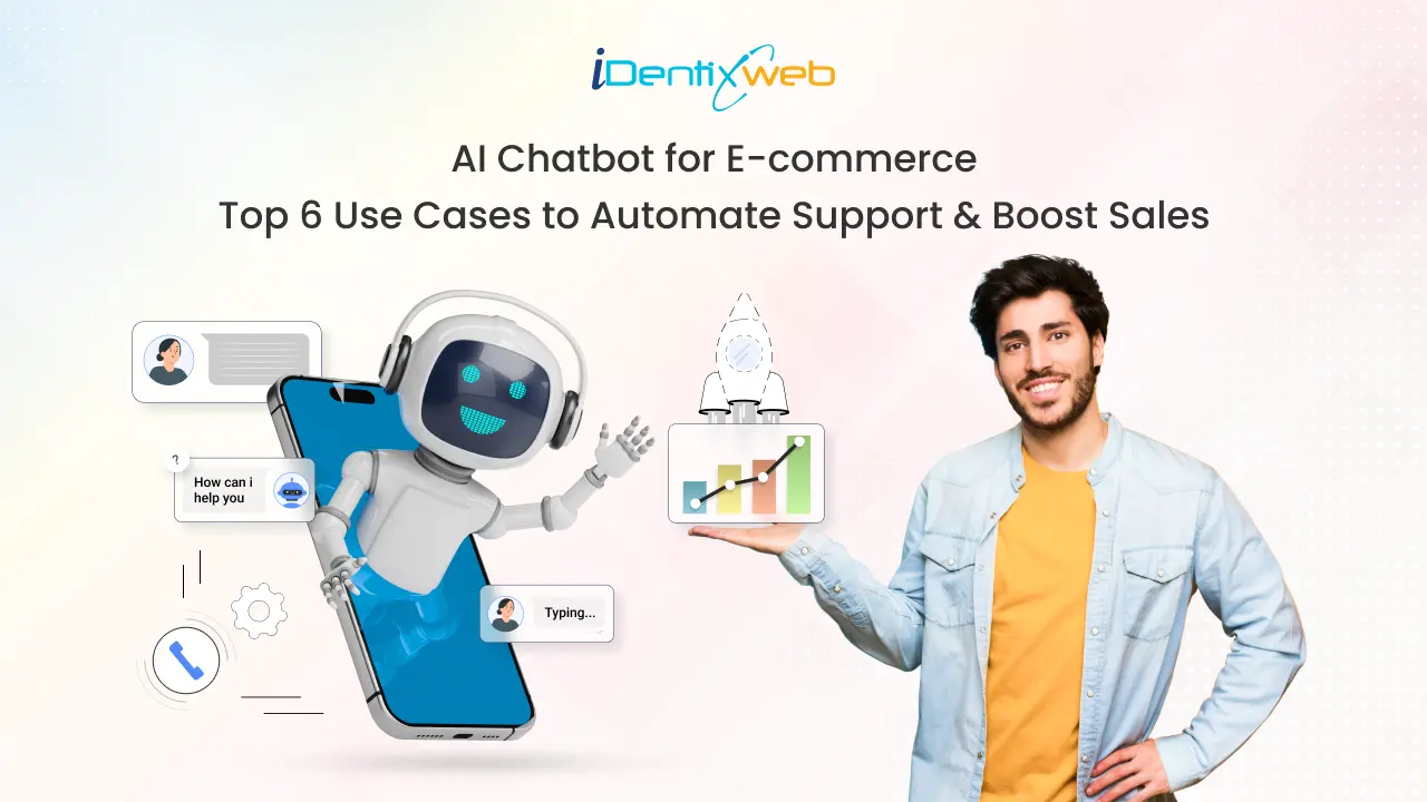 AI Chatbot for E-commerce: Top 6 Use Cases to Automate Support & Boost Sales