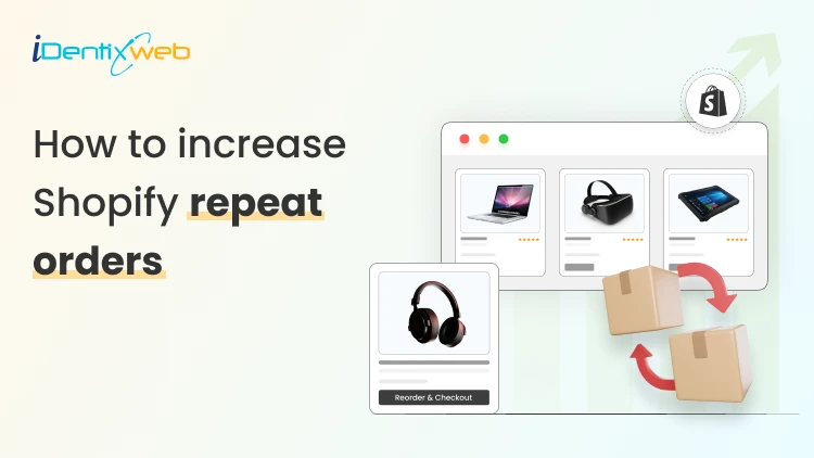 How to increase Shopify repeat orders (Proven Strategies for Merchants)