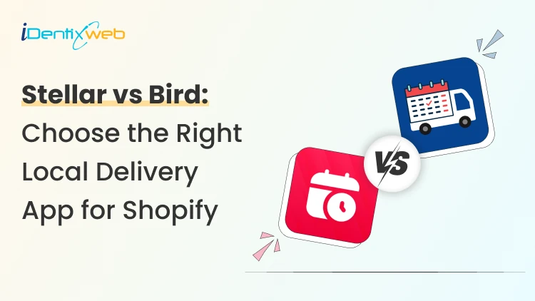 Find The Best Local Delivery App For Shopify: Stellar vs Bird Comparison
