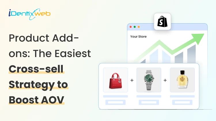 Shopify Add-ons: The Only Cross-Sell Strategy You Need to Boost AOV