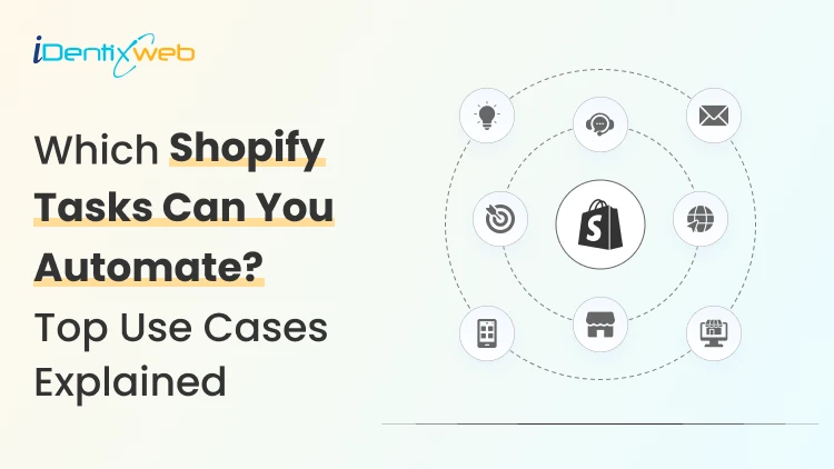 Shopify Ecommerce Automation: Tasks You Can Automate [Real Use Cases]