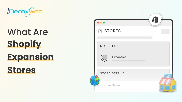 What Are Shopify Expansion Stores & How Do They Work?