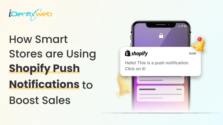 How Top Stores Use Shopify Push Notifications to Boost Sales?