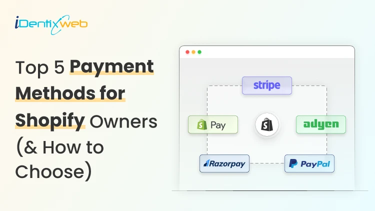 Best Payment Method for Shopify Merchants: Top Picks from a Shopify Expert