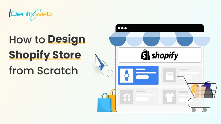 How to Design Shopify Store from Scratch (Step-by-Step Guide)