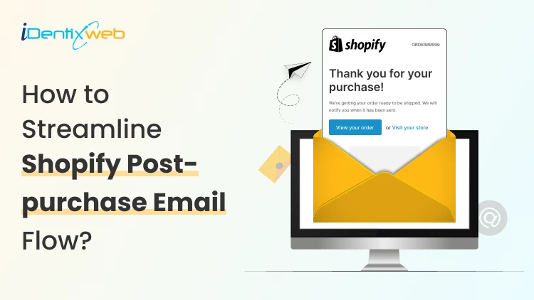 How to Automate Shopify Post-purchase Email? [Examples + Tips to Convert]  