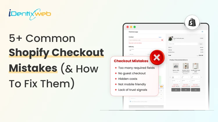 5+ Common Shopify Checkout Mistakes (& How to Fix Them to Drives Sales)
