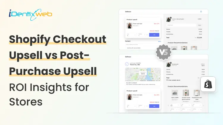 Shopify Checkout Upsell vs Post-Purchase Upsell: Which ROI Insights to Look at?