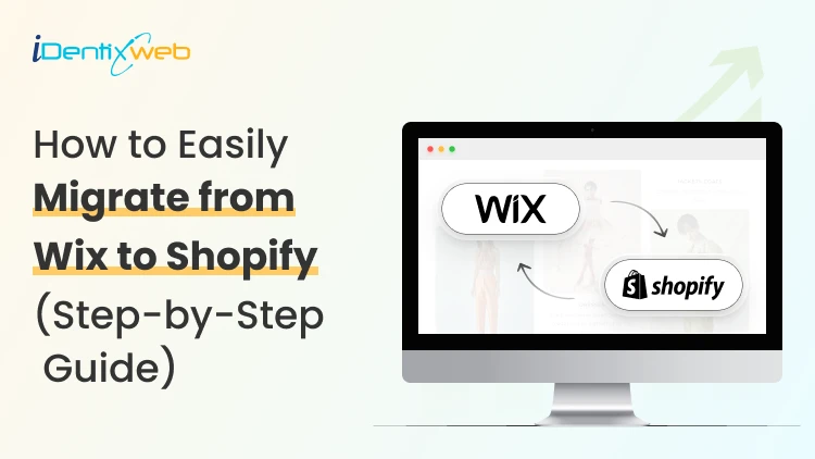 How to Migrate From Wix to Shopify: A Step-by-Step Guide for 2026